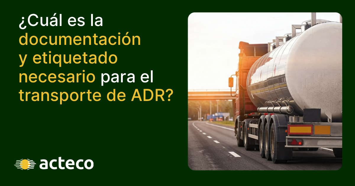 Camión cisterna circulando por carretera junto a la pregunta '¿Cuál es la documentación y etiquetado necesario para el transporte de ADR?' y el logotipo de Acteco